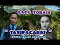 Lagu Lagu Toraja TASIPAGARRI'  Cover TANDA MA'DIKHA