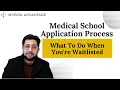 What To Do When You Are Waitlisted Med School Application Process