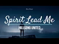 Download Lagu Spirit Lead Me - Hillsong UNITED (Lyrics)