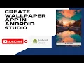 how to create wallpaper in android studio wallpaper app android studio tutorial