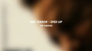 Red Terror The Weeknd Sped Up 