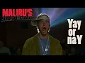 Malibu s Most Wanted Yay or Nay