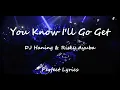 Download Lagu You Know I'll Go Get - DJ Haning \u0026 Risky Ayuba | Coffin Meme Dance | Lyric Video | Perfect Lyrics