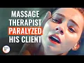 Download Lagu Massage Therapist Paralyzed His Client | @DramatizeMe