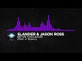 [Melodic Dubstep] - SLANDER & Jason Ross - Better Than Heaven (feat. JT Roach)