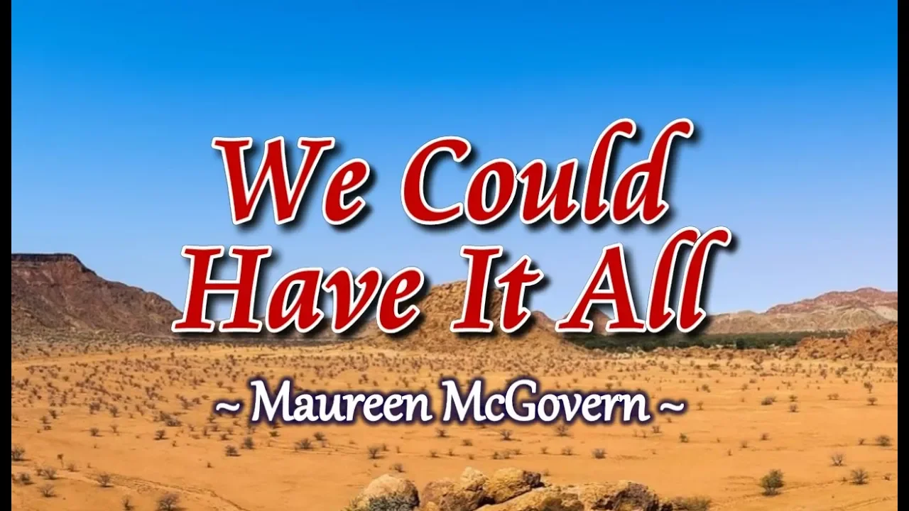 We Could Have It All - Maureen McGovern (KARAOKE VERSION) We Could Have It All - Maureen McGovern (KARAOKE VERSION)