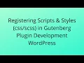Registering Scripts Styles in WordPress Sass JS Webpack using wp-scripts