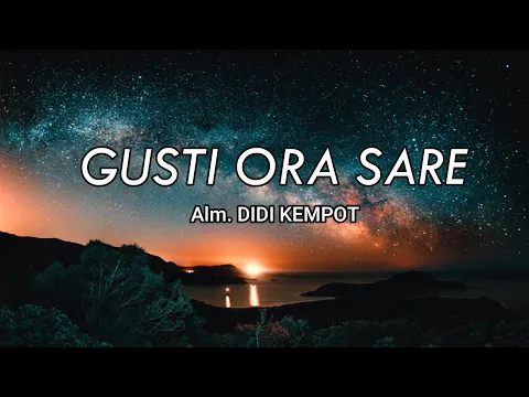 Download MP3 GUSTI ORA SARE (Alm. DIDI KEMPOT)