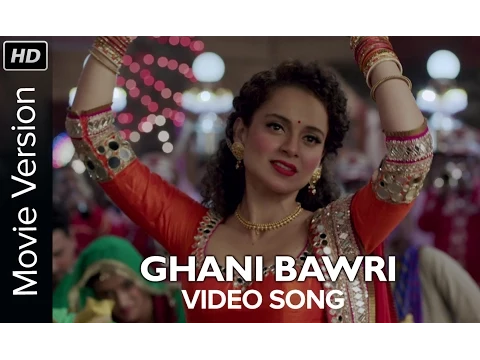 Download MP3 Ghani Bawri (Video Song) | Tanu Weds Manu Returns | Kangana Ranaut & R. madhavan