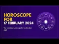 Horoscope For 17 February 2024 - The complete horoscope for each zodiac sign