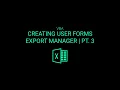 Building User Forms in Excel VBA Export Manager Pt 3