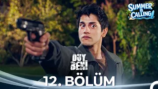 Duy Beni 12. Bölüm - Summer Is Calling ☀️