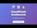 CloudWatch Dashboards Visualizing Metrics AWS Monitoring Tutorial