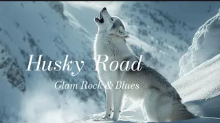 husky road glam rock blues soul original song 2025 