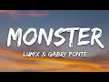 Download Lagu LUM!X, Gabry Ponte - Monster (Lyrics)