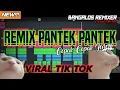 Download Lagu REMIX PANTEK PANTEK X CEPAK CEPAK JEDER VIRAL TIK TOK 2021 BY BANGALOS REMIXER SCR