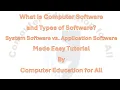 What is Computer Software and its types What is System Software What is Application Software