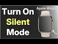How to Turn On Silent Mode on Apple Watch