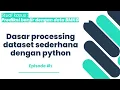 Belajar AI Python - Dasar processing dataset sederhana dengan python