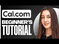 Cal com Tutorial How to Use Cal com for Scheduling Demo 2025