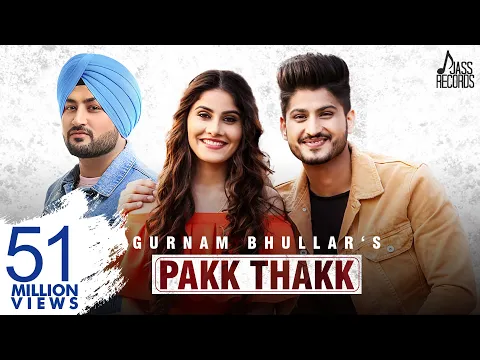 Download MP3 Pakk Thakk (Engagement) | (Official Video) | Gurnam Bhullar Ft. MixSingh | Punjabi Song 2018