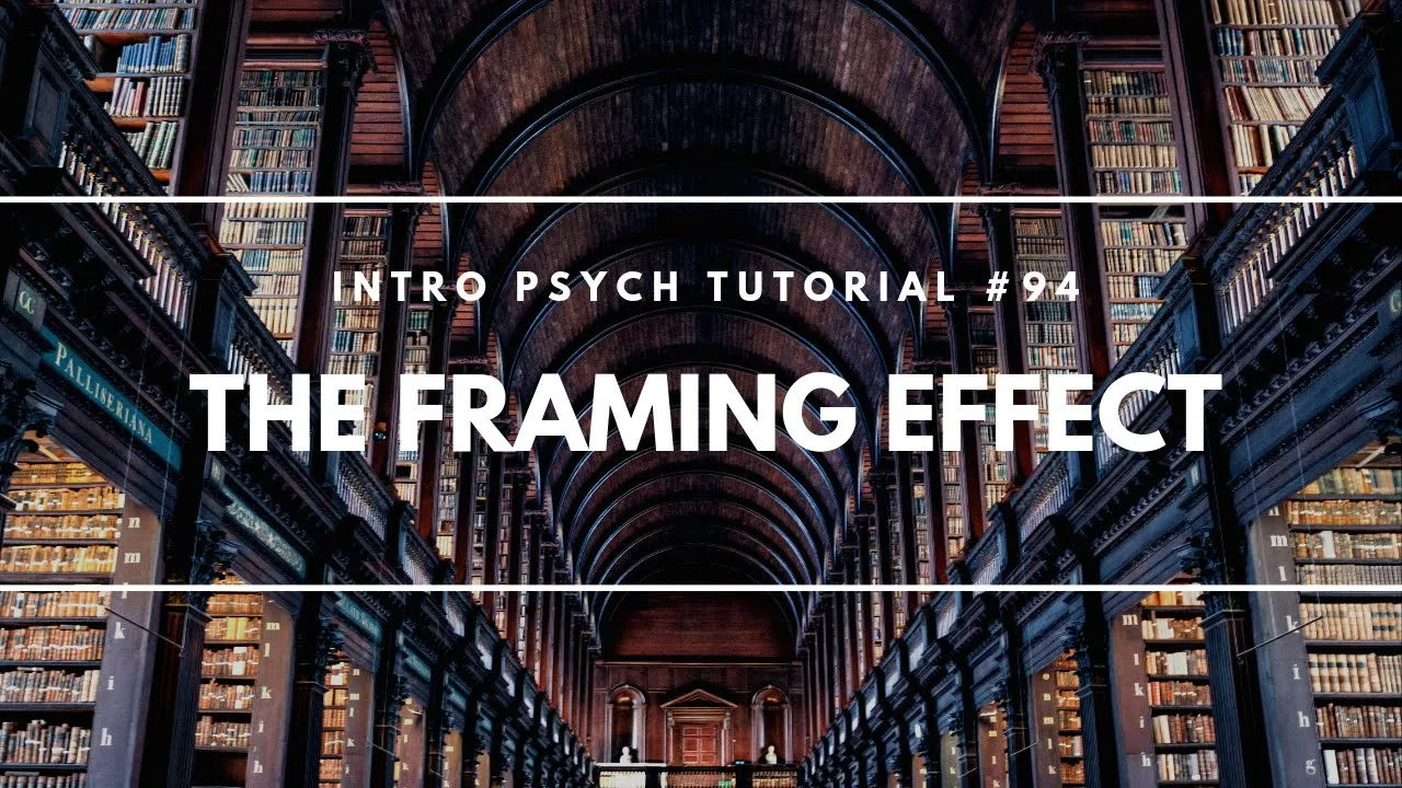 The Framing Effect (Intro Psych Tutorial #94)