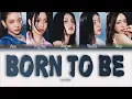 Download Lagu ITZY BORN TO BE [ПЕРЕВОД НА РУССКИЙ/КИРИЛЛИЗАЦИЯ Color Coded Lyrics]
