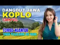 Download Lagu 1 JAM NONSTOP CAMPURSARI DANGDUT JAWA KOPLO BASS EMPUK TEMAN PERJALANAN TOMBO NGANTUK