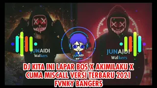 Download DJ KITA INI LAPAR BOS X AKIMILAKU X CUMA MISCALL VERSI TERBARU 2021 FVNKY BANGERS MP3