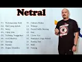 Download Lagu Lagu Band NETRAL [FULL ALBUM]