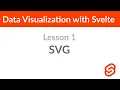 Data Visualization with Svelte Lesson 1 SVG