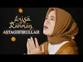Download Lagu ASTAGHFIRULLAH - ANISA RAHMAN (Official Music Video)