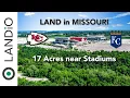 Land for Sale in Missouri 17 Acres near Kansas City Chiefs Royals Stadiums LANDiO