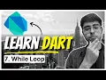 7 While Loop in Dart Dart Fundamentals Course