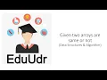 Check if two arrays are equal or not Data Structures Algorithms EduUdr By Satadru