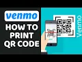 How To Print Venmo QR Code From Computer 2025