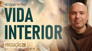 Vida Interior | 40 Dias com São Miguel Arcanjo 2026 | #20