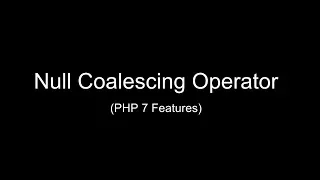 PHP 7 Null Coalescing Operator - New Feature