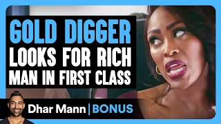Download GOLD DIGGER Looks For RICH MAN In First Class | Dhar Mann Bonus! MP3