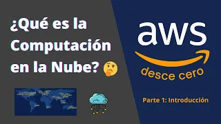 ¿Qué es la Computación en la Nube? | AWS desde cero - Parte 1: Introducción