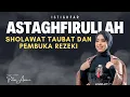ASTAGHFIRULLAH - Putri Ariani Senandung Sholawat Taubat dan Pembuka Rezeki