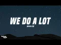 Sha Gz - We Do A Lot ft DThang