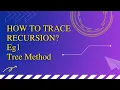 How to trace recursion Eg1 Tree method