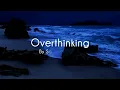 Overthinking - Samantha Ebert | Lyrics by @Sophia.m 