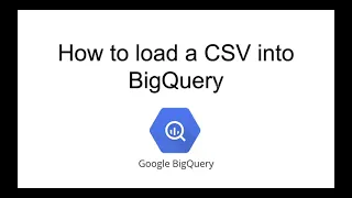 BigQuery - How to load a local csv into BigQuery using the Google Cloud Console