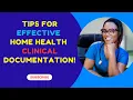 Tips For Effective Home Health Clinical Documentation