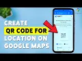 How To Create QR Code For Location On Google Maps Share Any Location Using QR Code 2026