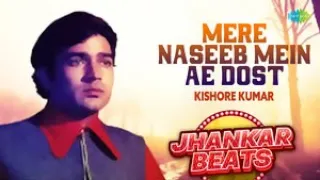 mere naseeb mein ae dost kishore kumar rajesh khanna hero and king of jhankar studio