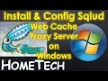 Squid Web Proxy Server Installation and Config on windows How to Step by Step