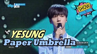 Download [Comeback Stage] YESUNG - Paper Umbrella, 예성 - 봄날의 소나기 Show Music core 20170422 MP3